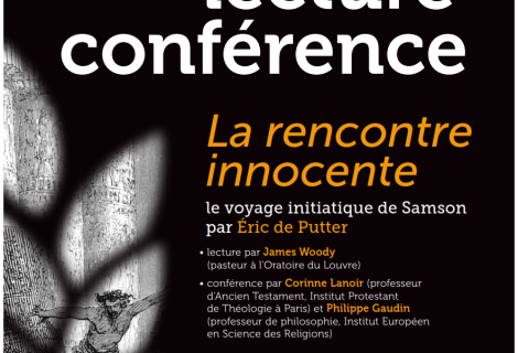 Lecture – Conférence de « La Rencontre Innocente » d’Eric de Putter par Corinne Lanoir et Philippe Gaudin. Oratoire du Louvre, 26 Avril 2014.